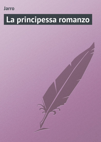 Скачать книгу La principessa romanzo