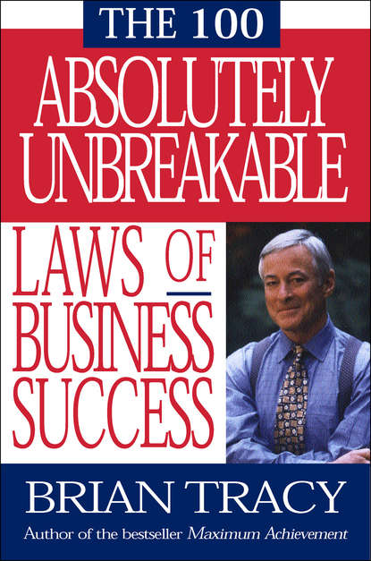 Скачать книгу 100 Absolutely Unbreakable Laws of Business Success