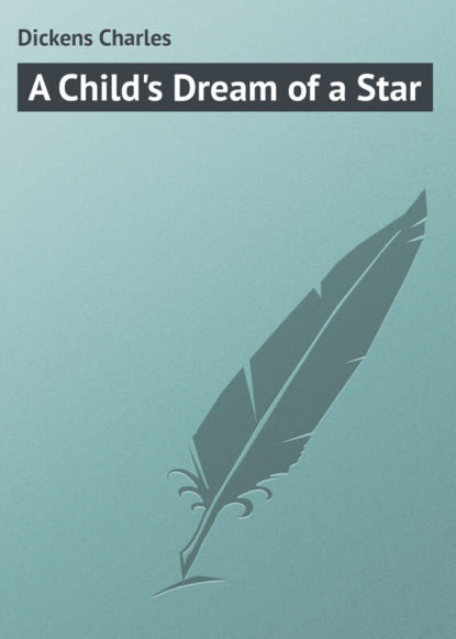 Скачать книгу A Child&apos;s Dream of a Star