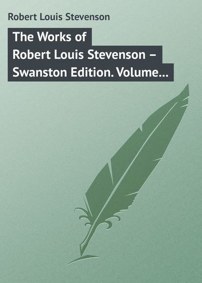 Скачать книгу The Works of Robert Louis Stevenson – Swanston Edition. Volume 16