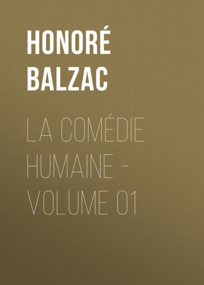 Скачать книгу La Comédie humaine – Volume 01