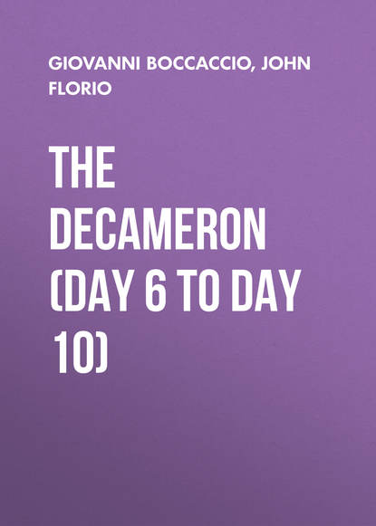 Скачать книгу The Decameron (Day 6 to Day 10)