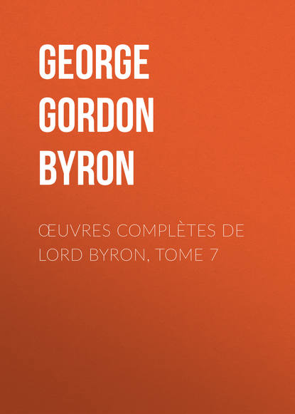 Œuvres complètes de lord Byron, Tome 7
