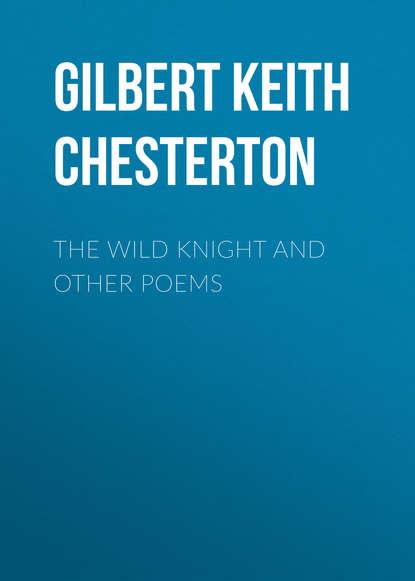 Скачать книгу The Wild Knight and Other Poems