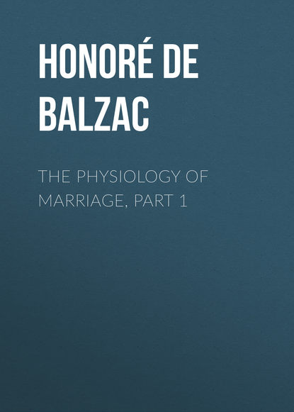 Скачать книгу The Physiology of Marriage, Part 1 