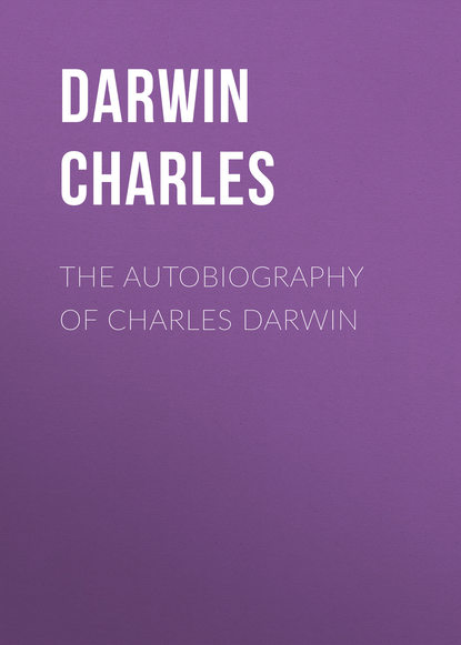 Скачать книгу The Autobiography of Charles Darwin