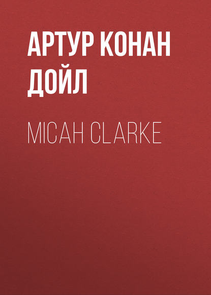 Скачать книгу Micah Clarke
