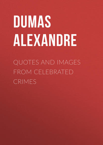 Скачать книгу Quotes and Images from Celebrated Crimes