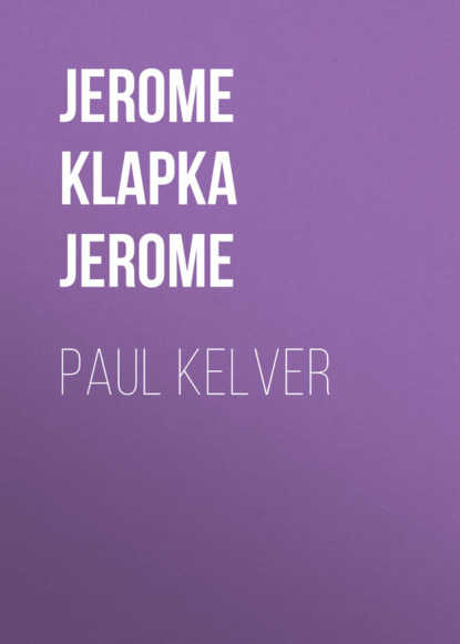 Скачать книгу Paul Kelver