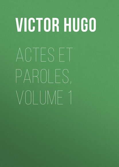 Скачать книгу Actes et Paroles, Volume 1