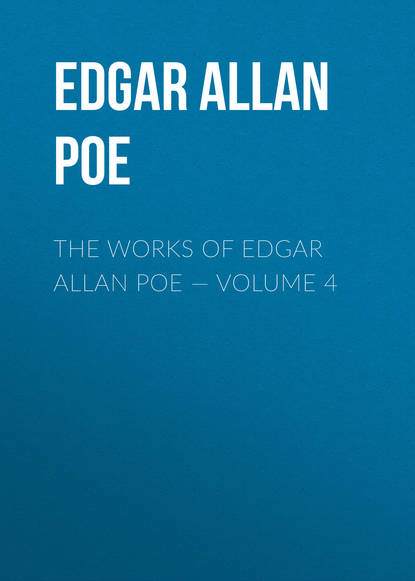 Скачать книгу The Works of Edgar Allan Poe — Volume 4