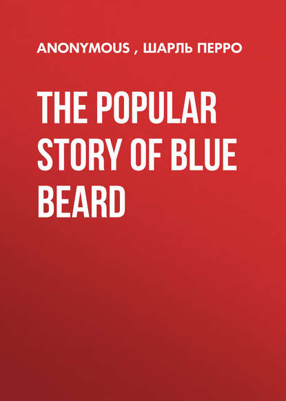 Скачать книгу The Popular Story of Blue Beard