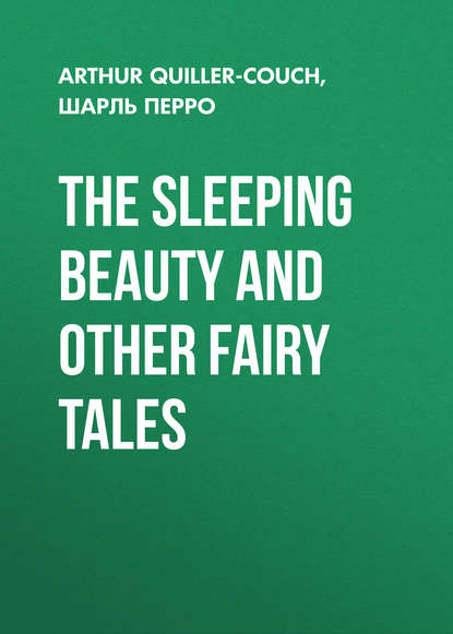 Скачать книгу The Sleeping Beauty and other fairy tales
