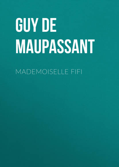 Скачать книгу Mademoiselle Fifi