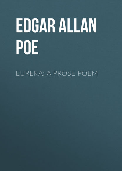 Скачать книгу Eureka: A Prose Poem