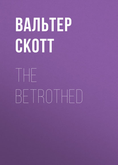 Скачать книгу The Betrothed