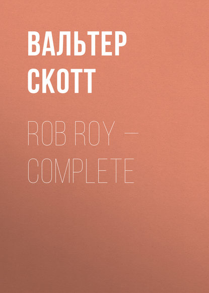 Скачать книгу Rob Roy – Complete