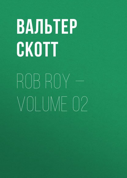 Скачать книгу Rob Roy — Volume 02