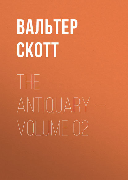 Скачать книгу The Antiquary — Volume 02
