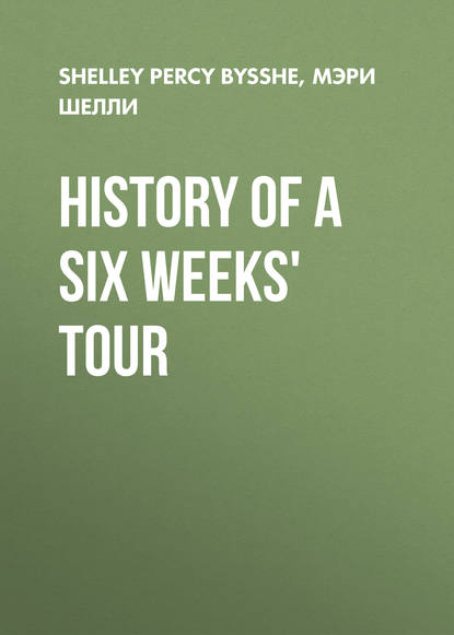 Скачать книгу History of a Six Weeks&apos; Tour