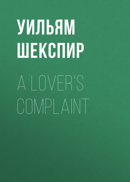 A Lover&apos;s Complaint