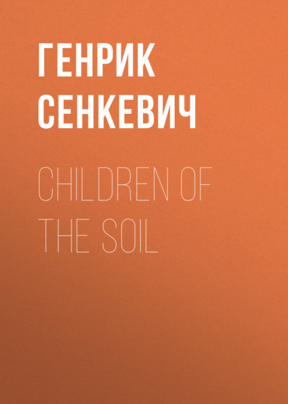 Скачать книгу Children of the Soil