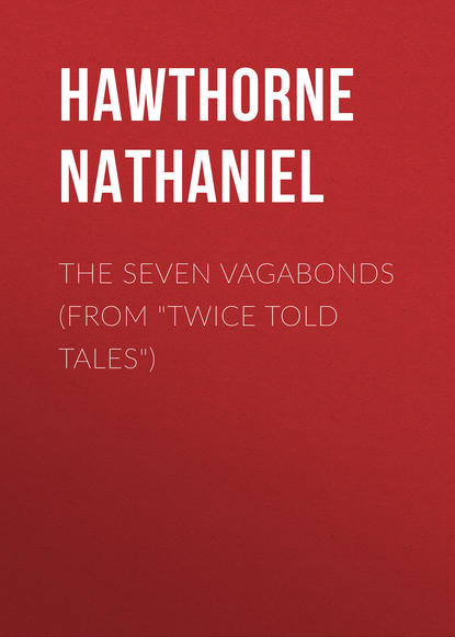 The Seven Vagabonds (From &quot;Twice Told Tales&quot;)