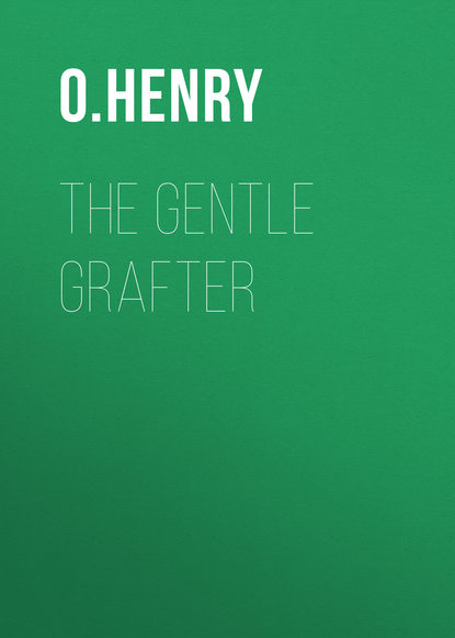 Скачать книгу The Gentle Grafter