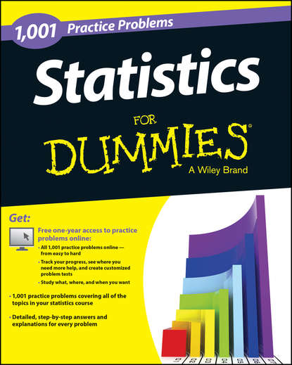Скачать книгу Statistics: 1,001 Practice Problems For Dummies (+ Free Online Practice)