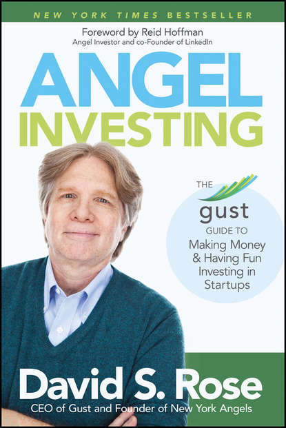 Angel Investing. The Gust Guide to Making Money and Having Fun Investing in Startups