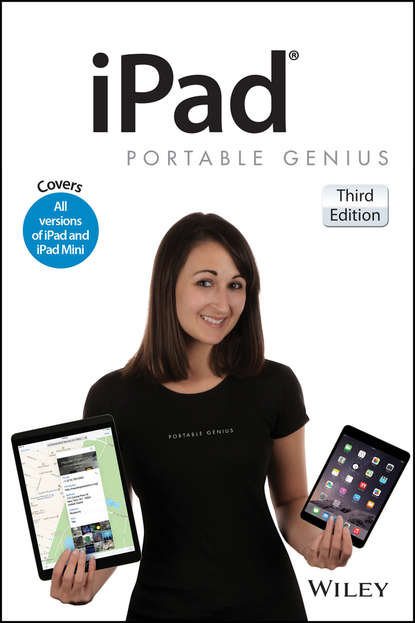 Скачать книгу iPad Portable Genius. Covers iOS 8 and all models of iPad, iPad Air, and iPad mini