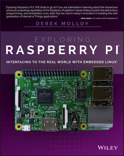 Скачать книгу Exploring Raspberry Pi. Interfacing to the Real World with Embedded Linux