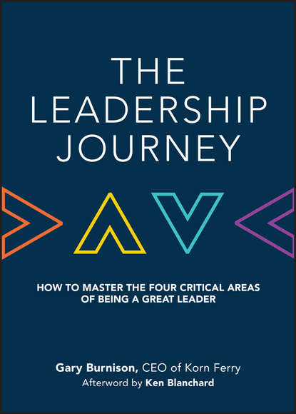 Скачать книгу The Leadership Journey. How to Master the Four Critical Areas of Being a Great Leader