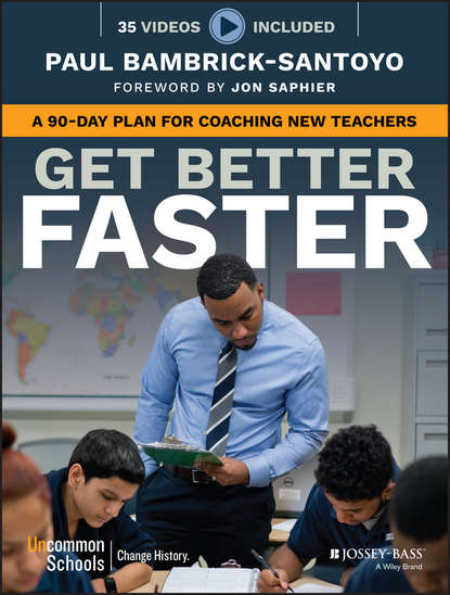 Get Better Faster. A 90-Day Plan for Coaching New Teachers