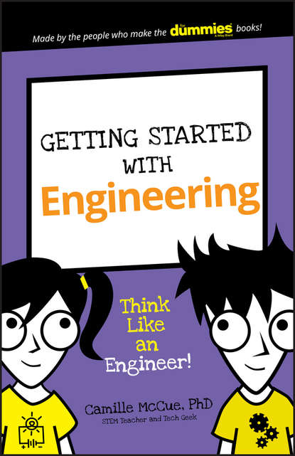 Скачать книгу Getting Started with Engineering. Think Like an Engineer!
