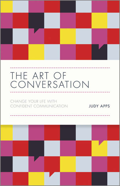 Скачать книгу The Art of Conversation. Change Your Life with Confident Communication