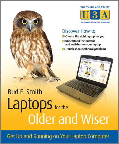 Скачать книгу Laptops for the Older and Wiser. Get Up and Running on Your Laptop Computer