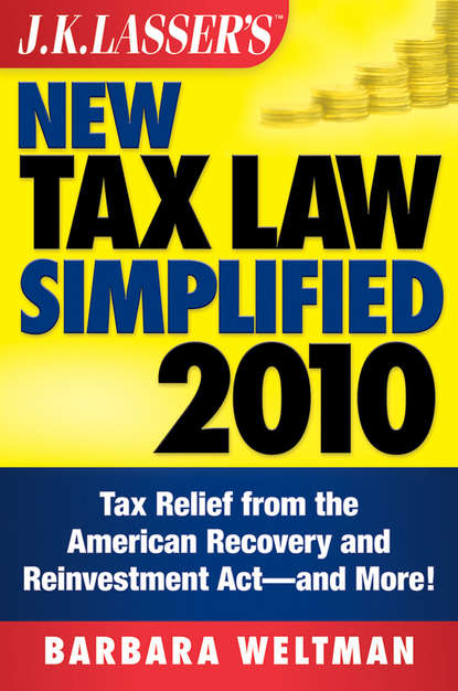 Скачать книгу J.K. Lasser's New Tax Law Simplified 2010. Tax Relief from the American Recovery and Reinvestment Act, and More