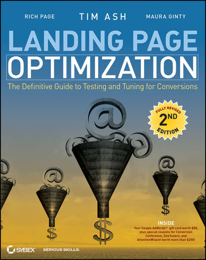Скачать книгу Landing Page Optimization. The Definitive Guide to Testing and Tuning for Conversions