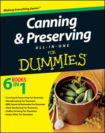 Скачать книгу Canning and Preserving All-in-One For Dummies