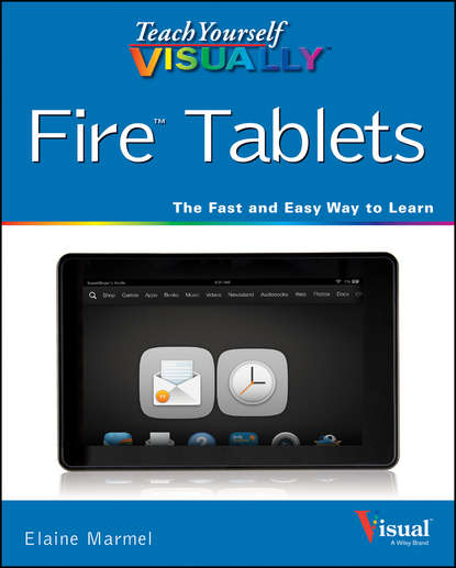 Скачать книгу Teach Yourself VISUALLY Fire Tablets