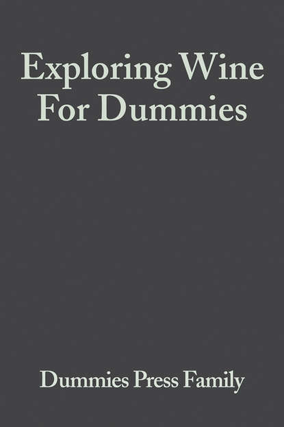 Скачать книгу Exploring Wine For Dummies