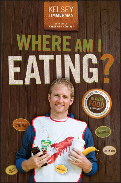 Скачать книгу Where Am I Eating? An Adventure Through the Global Food Economy