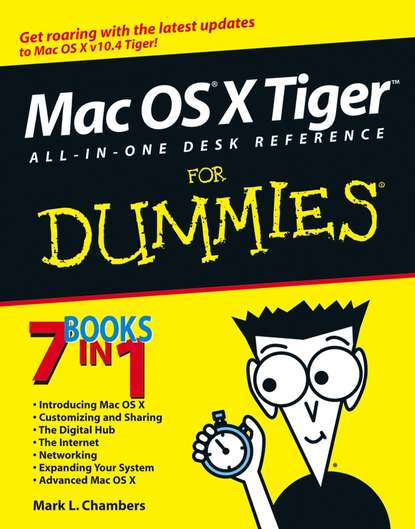 Скачать книгу Mac OS X Tiger All-in-One Desk Reference For Dummies