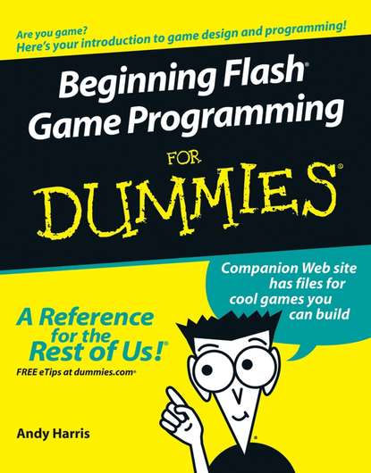 Скачать книгу Beginning Flash Game Programming For Dummies
