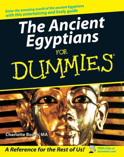 Скачать книгу The Ancient Egyptians For Dummies