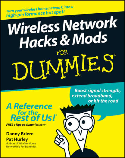 Скачать книгу Wireless Network Hacks and Mods For Dummies