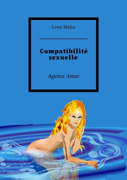 Скачать книгу Compatibilité sexuelle. Agence Amur
