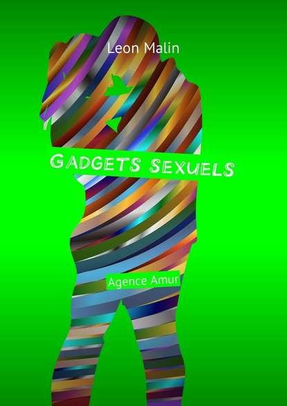 Скачать книгу Gadgets sexuels. Agence Amur