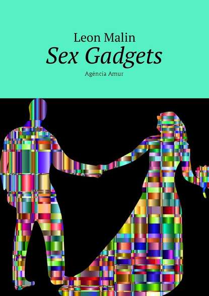 Скачать книгу Sex Gadgets. Agência Amur